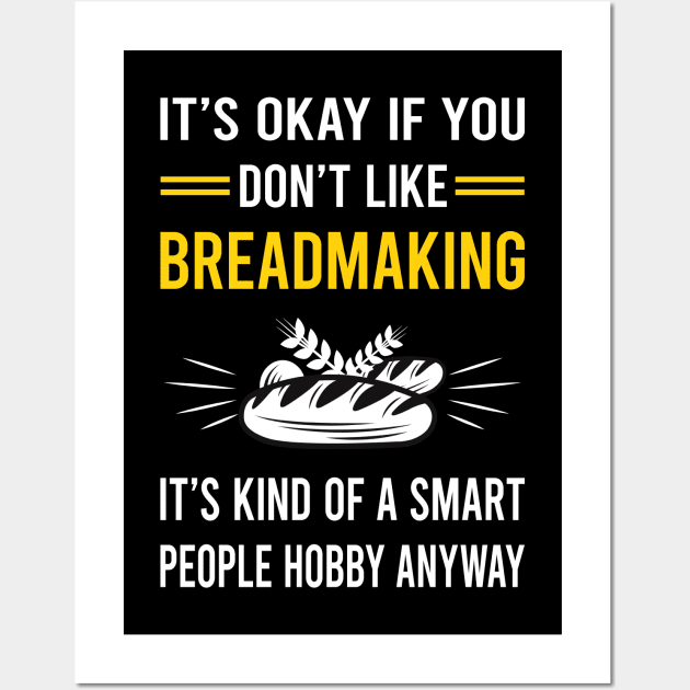 Smart People Hobby Breadmaking Bread Making Wall Art by Good Day